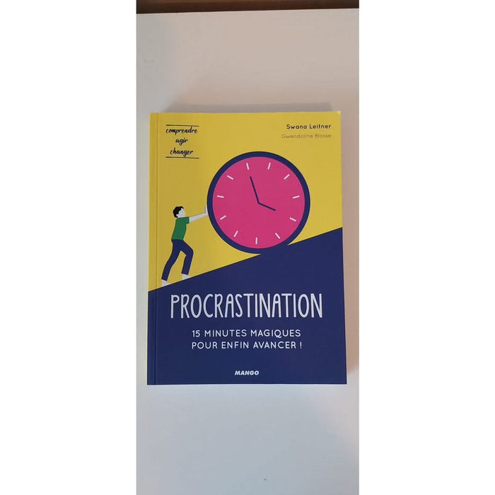 Procrastination - 15 Minutes Magiques Pour Enfin Avancer.Livre de SWANA LEITNER